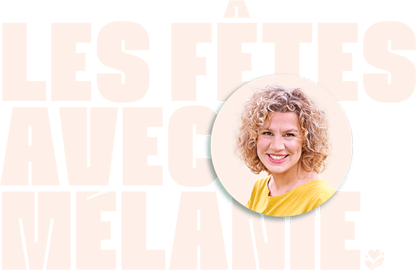 Les Fêtes avec Mélanie